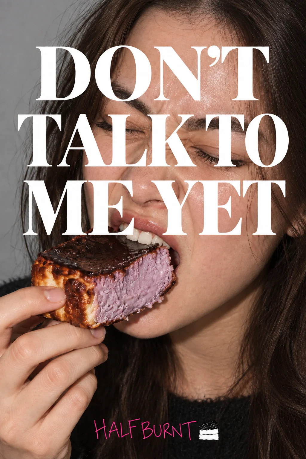회색 배경 플래시, 우베 조각을 베어 무는 여성 얼굴 위에 흰 세리프 대문자 DON'T TALK TO ME YET, 하단 핑크 로고